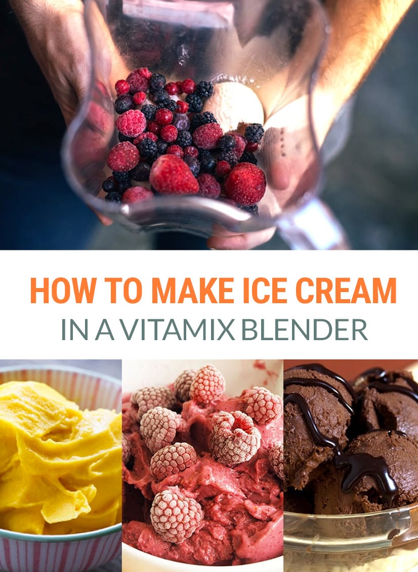 Easy Vitamix Blender Ice Cream (6 Amazing Flavors)